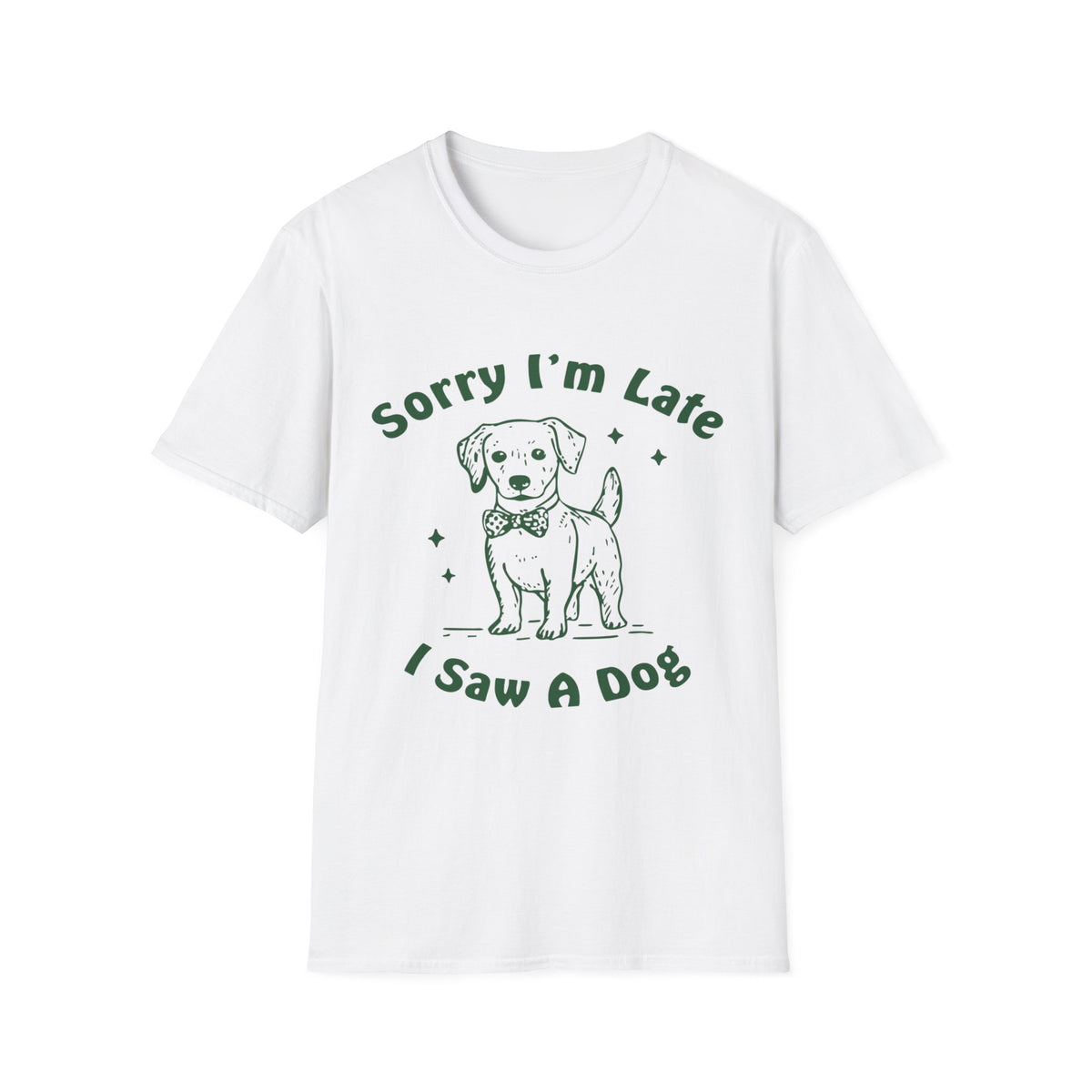 Sorry Im Late grn t-shirt