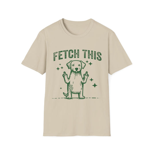 Fetch This grn t-shirt