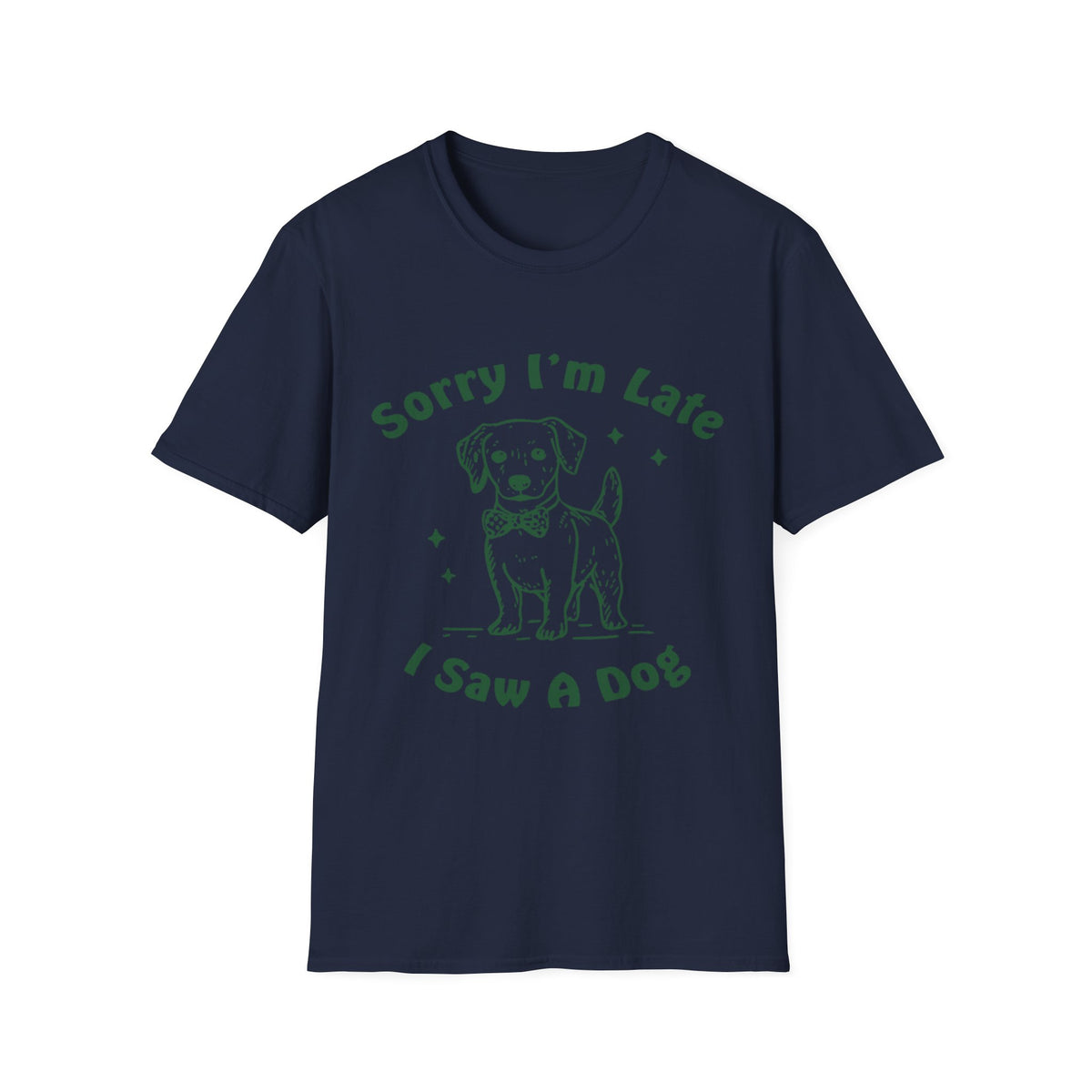 Sorry Im Late grn t-shirt