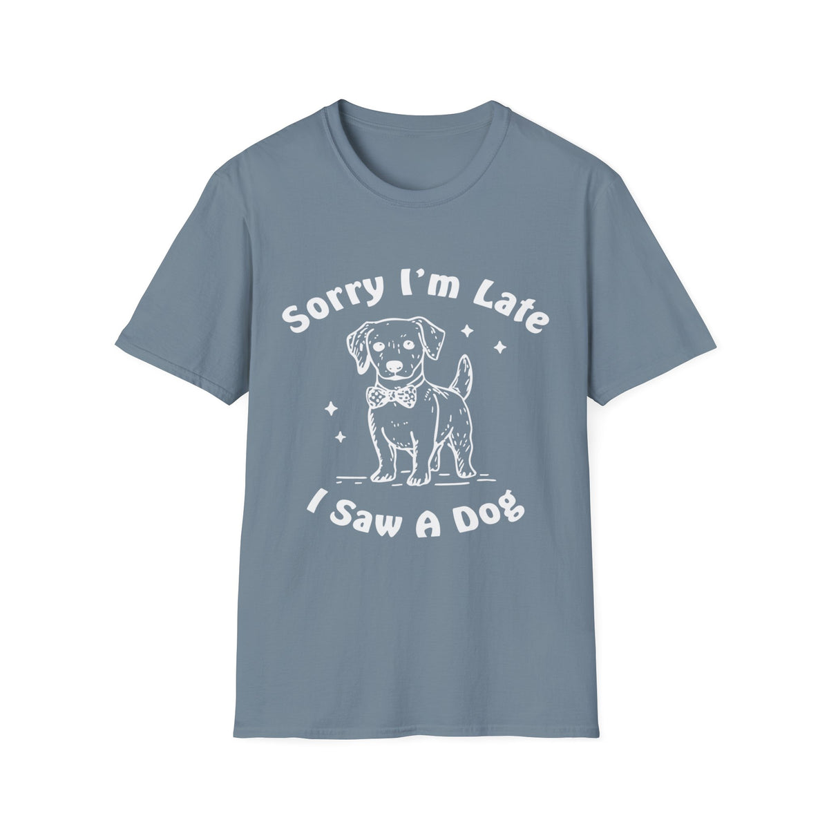 Sorry Im Late wht t-shirt