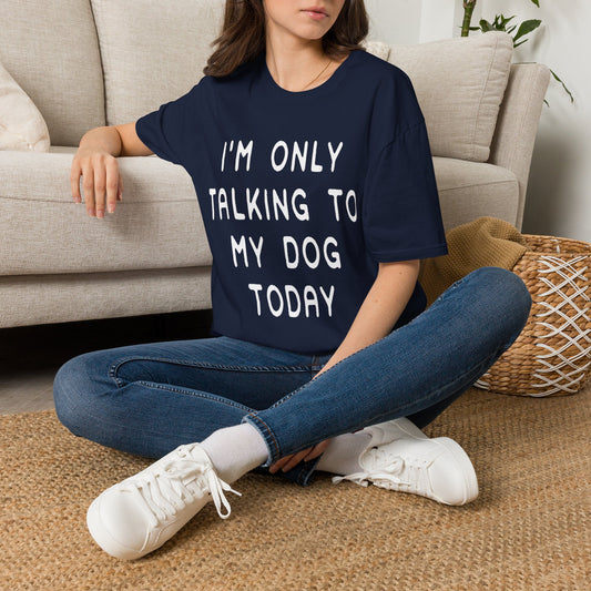 Talking to Dog Today wht t-shirt