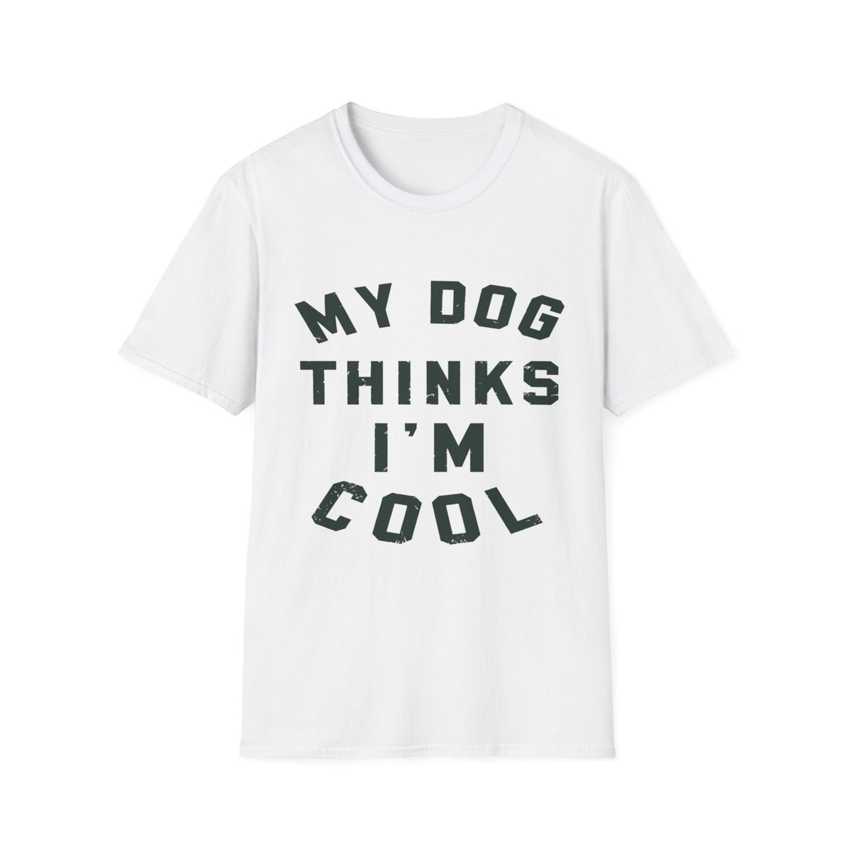 My Dog Thinks Im Cool t-shirt