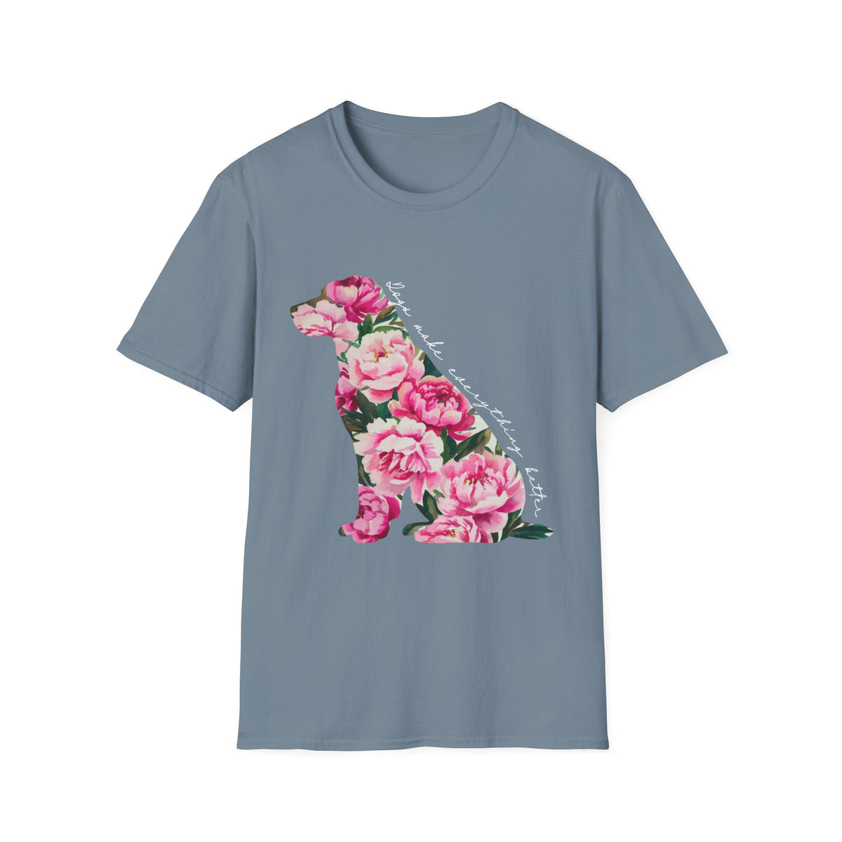 Dogs Make Everything Better wht t-shirt