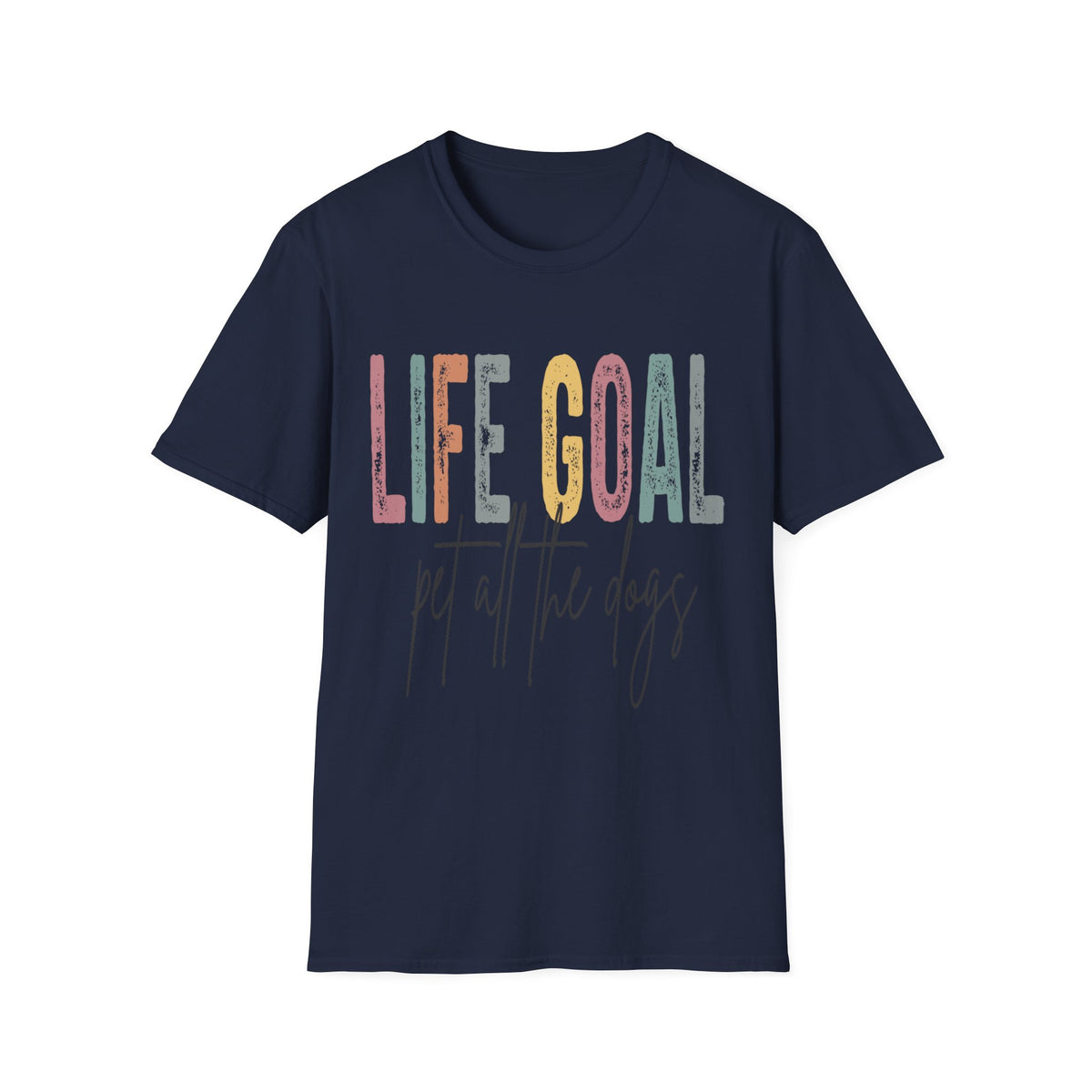 Life Goal Pet All Dogs t-shirt