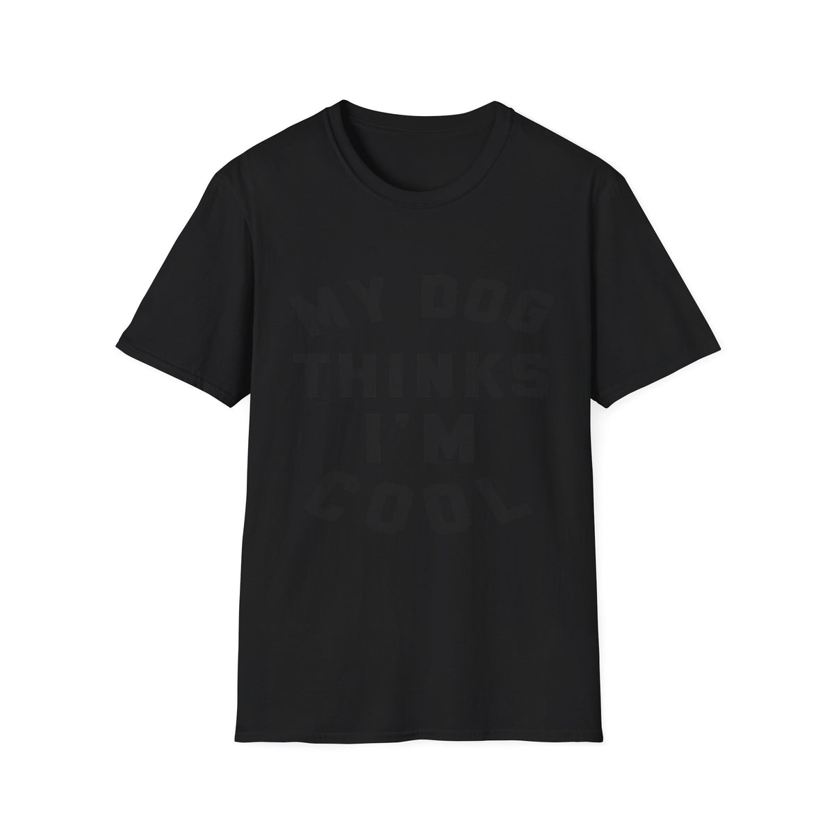 My Dog Thinks Im Cool blk t-shirt