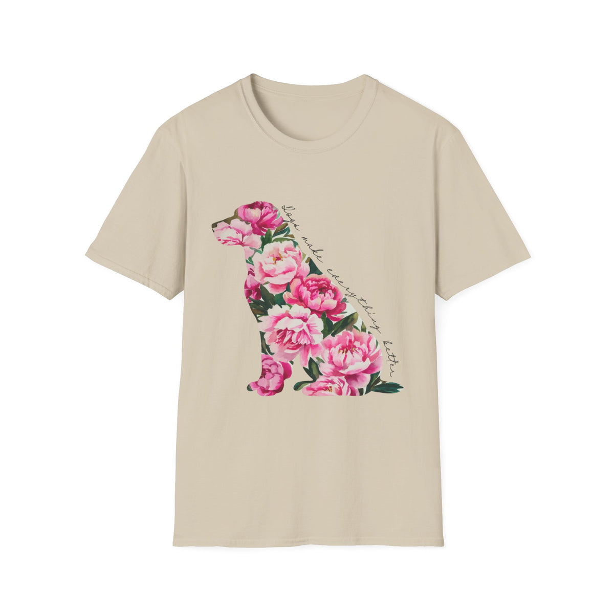 Dogs Make Everything Better t-shirt