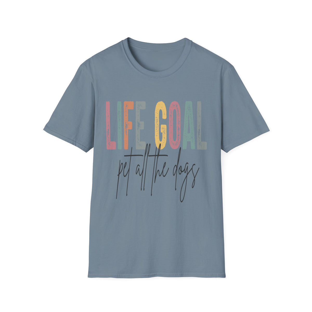 Life Goal Pet All Dogs t-shirt