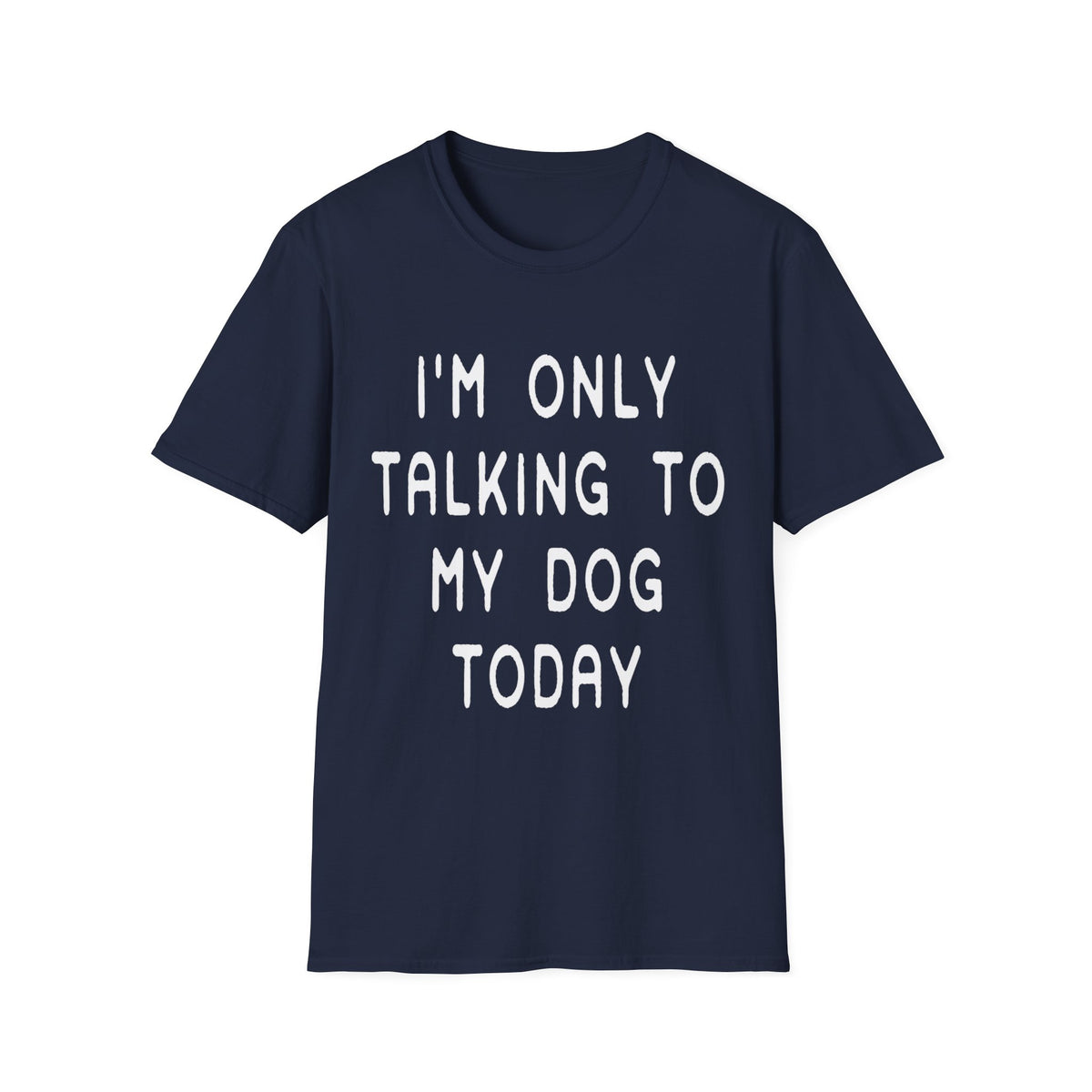 Talking to Dog Today wht t-shirt