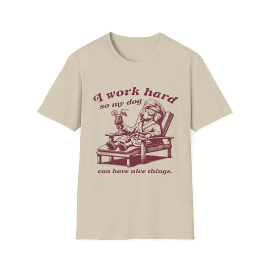 I Work Hard brd t-shirt