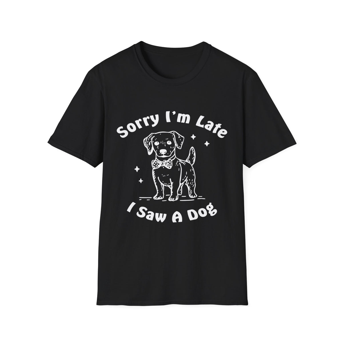 Sorry Im Late wht t-shirt