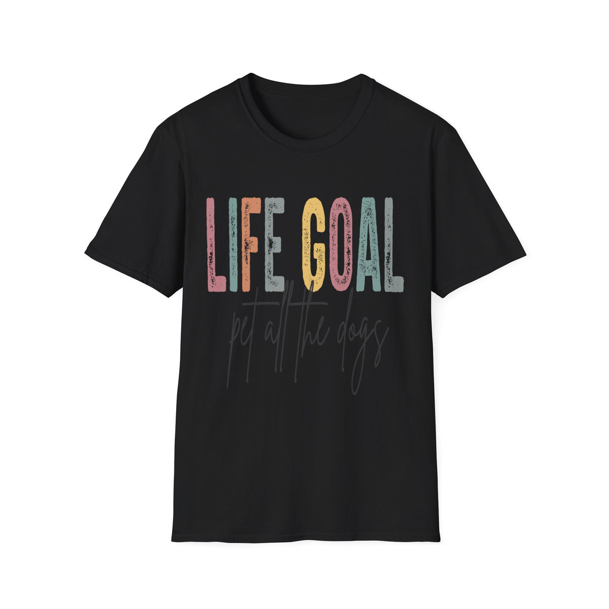 Life Goal Pet All Dogs t-shirt