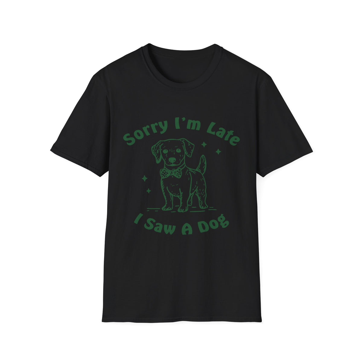 Sorry Im Late grn t-shirt