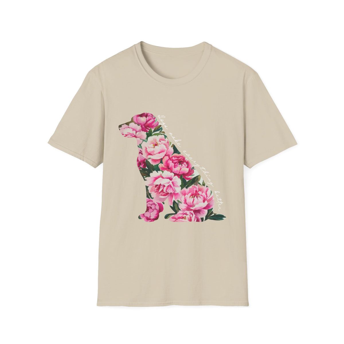 Dogs Make Everything Better wht t-shirt